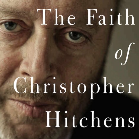 The Faith of Christopher Hitchens