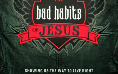 The Bad Habits of Jesus