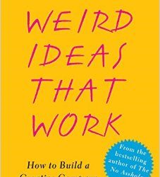 Weird Ideas That Work