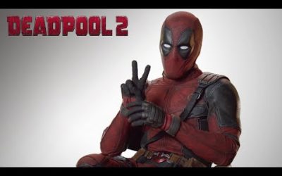 Deadpool 2 by Guest Reviewer Dan Payne