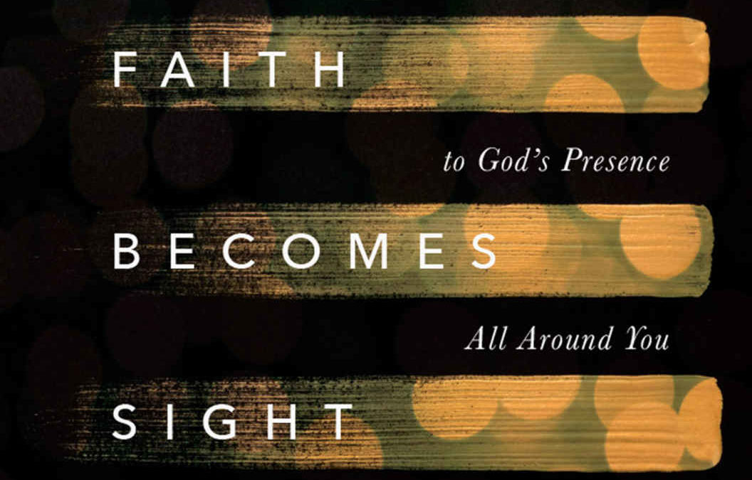 When Faith Becomes Sight
